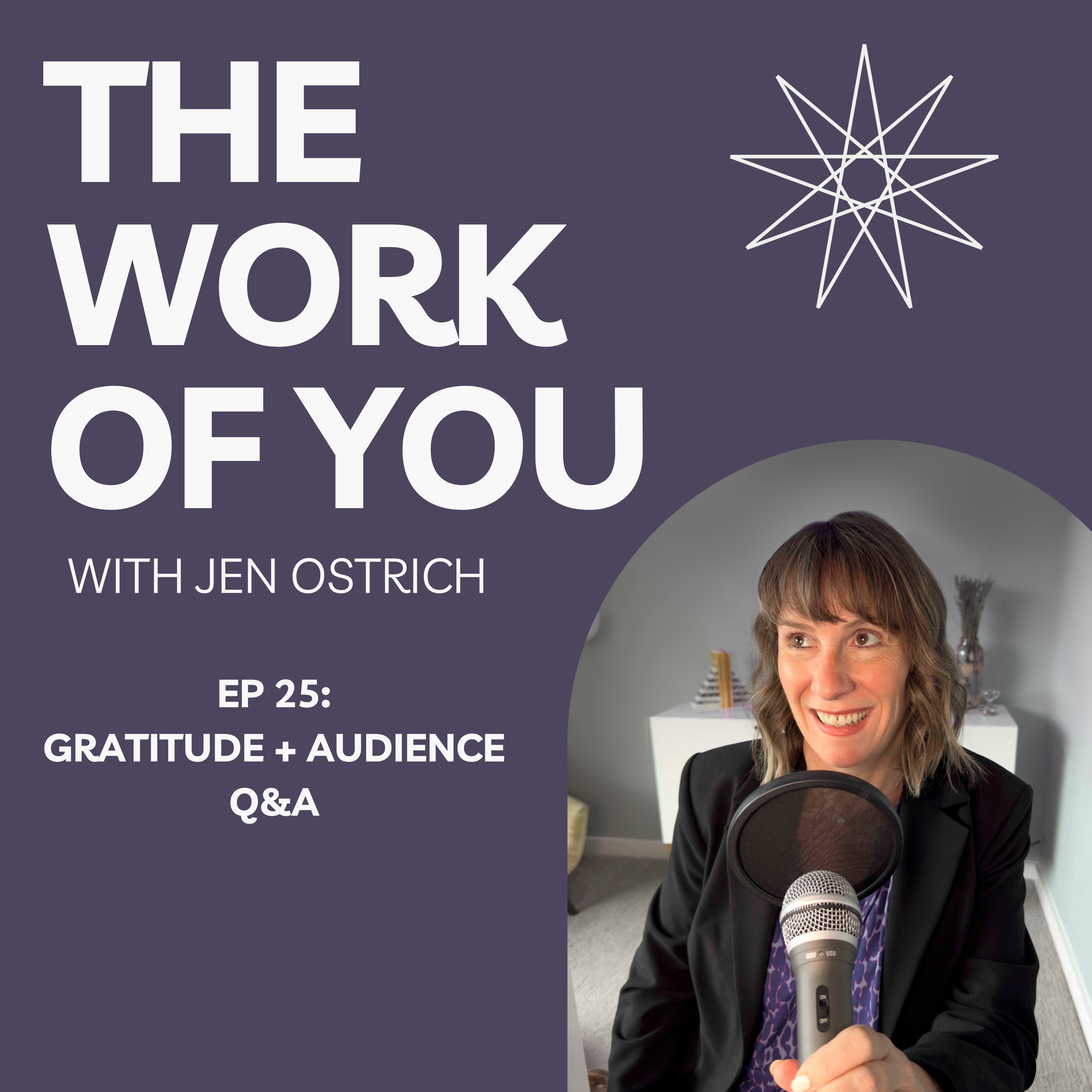 Ep 25: Gratitude + Audience Q&amp;A
