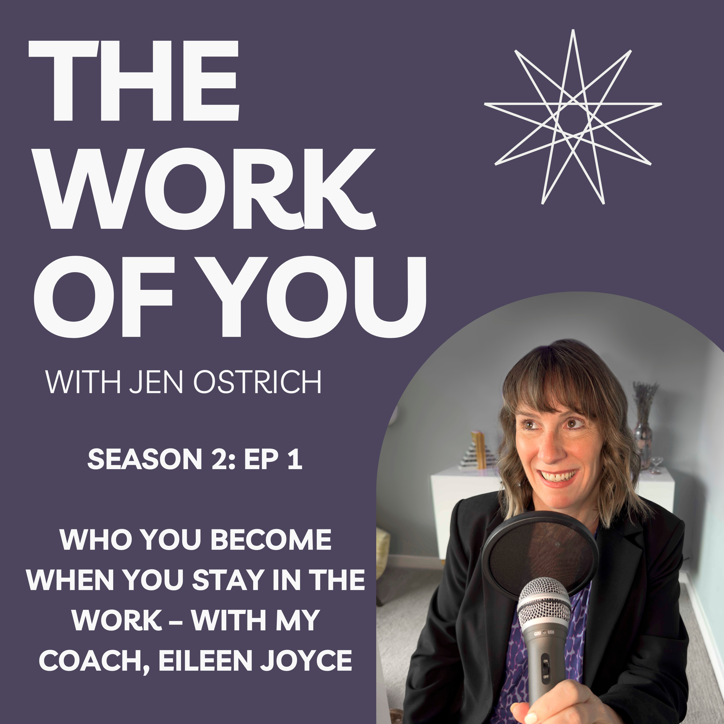 S2 Ep1: Who You Become When You Stay in the Work — with my Coach, Eileen Joyce