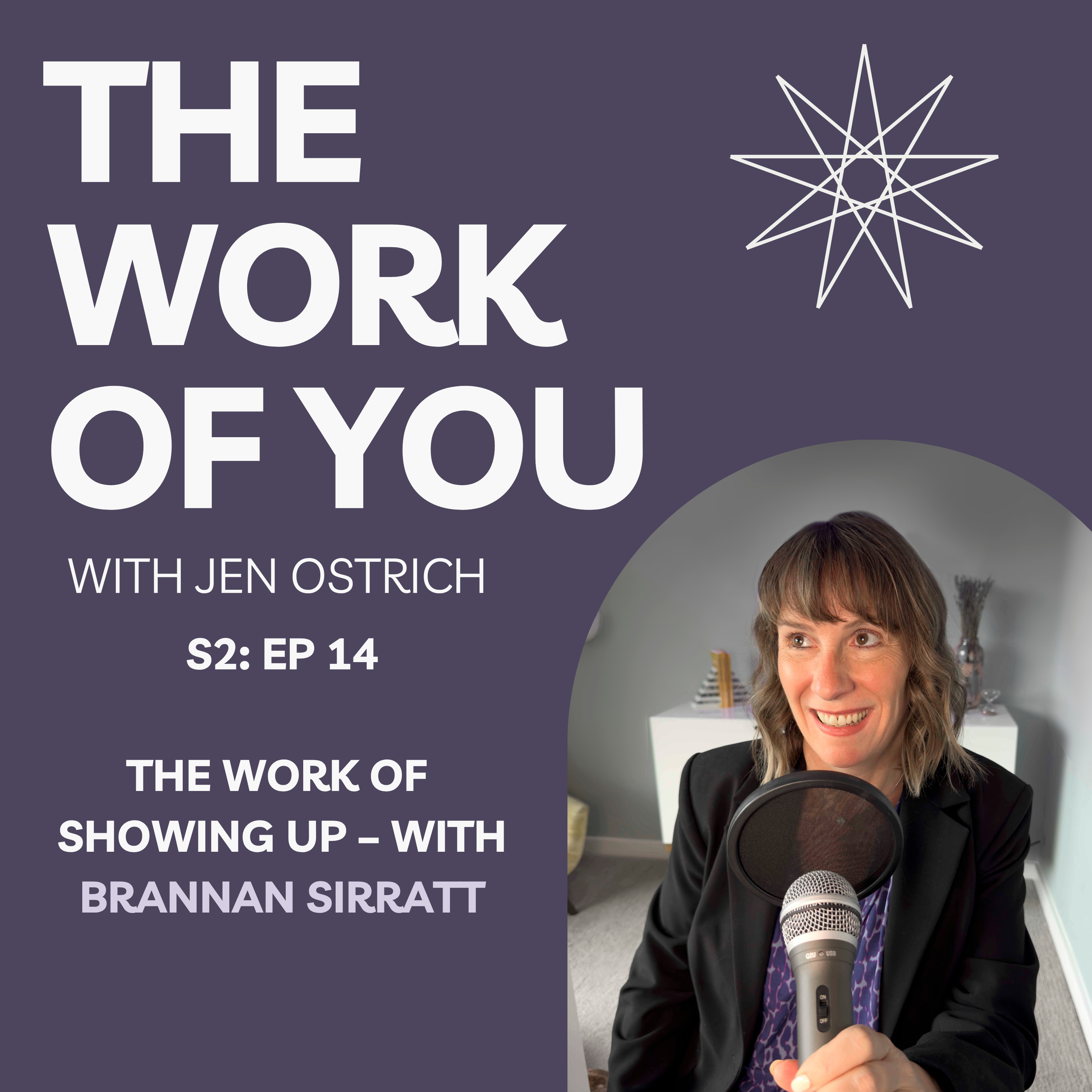 S2 Ep14: The Work of Showing Up — Interview with Brannan Sirratt