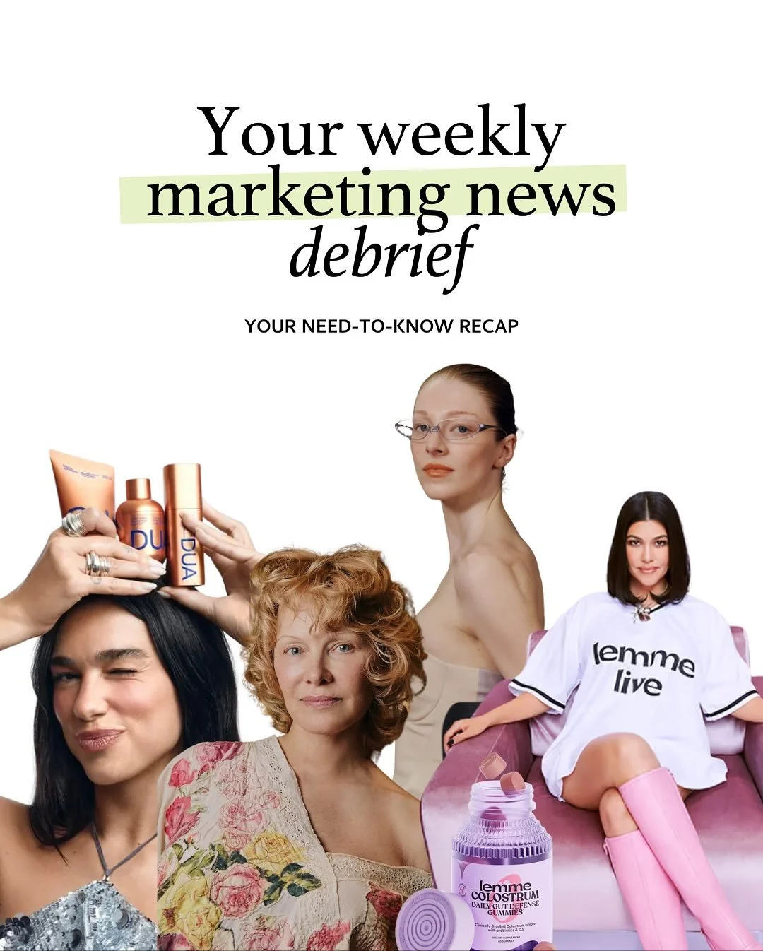 Here&rsquo;s what you missed:

@lemme leaning into skit marketing with Kim&rsquo;s lawyer era is so unserious in the best way.
@dualipa launching Dua with AB puts her straight into the medical-grade lane, not just celeb skincare.
@gentlemonster went 