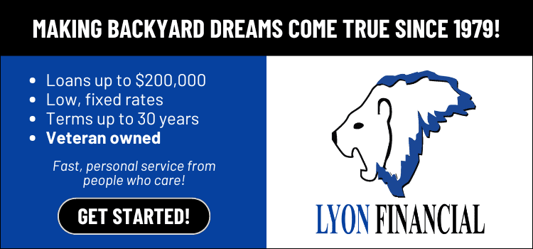 Advertisement for Lyon Financial offering loans up to $200,000 with fixed low rates, terms up to 30 years, veteran owned, with a call to action button labeled 'Get Started'. Contains slogan 'Making backyard dreams come true since 1979' and an outline of a lion's head logo.