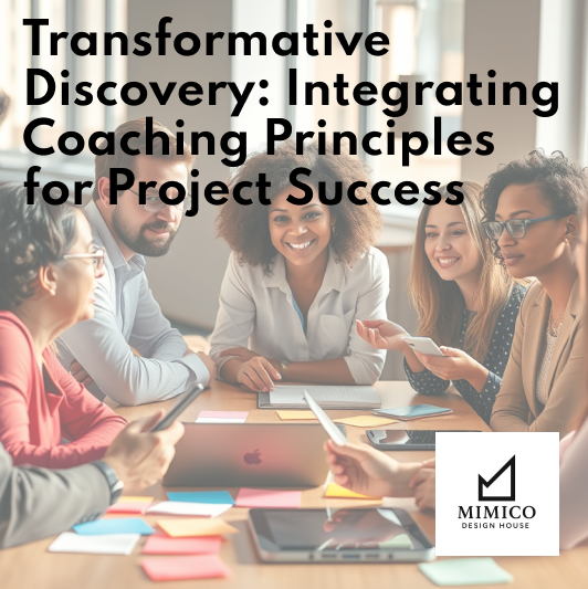 Transformative Discovery: Integrating Coaching Principles for Project&nbsp;Success