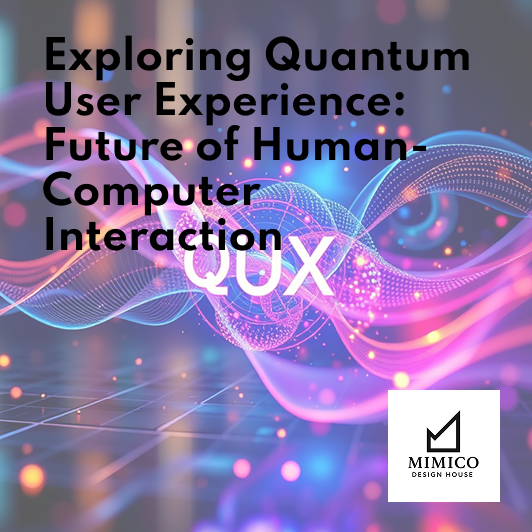 Exploring Quantum User Experience: Future of Human-Computer Interaction