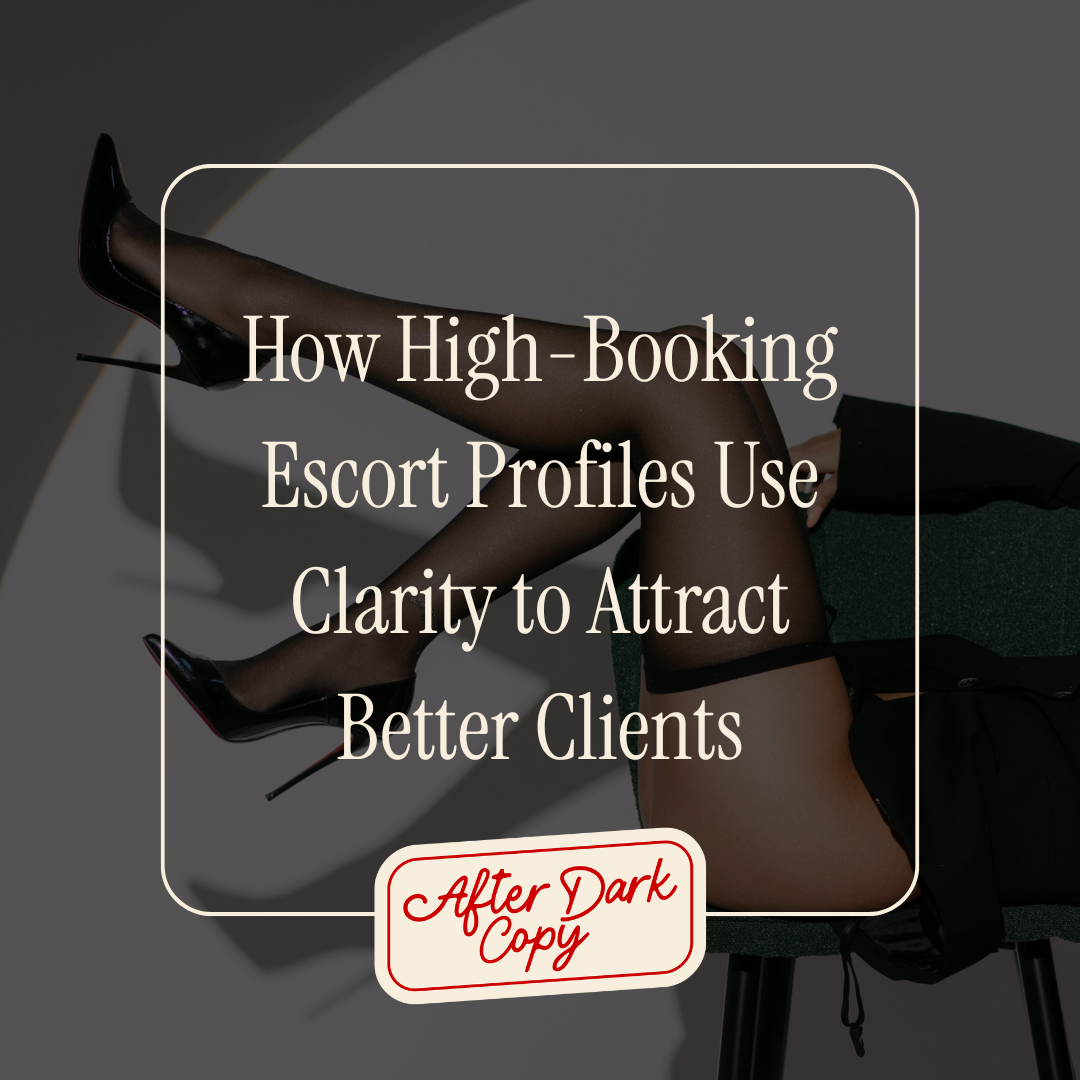 How High-Booking Escort Profiles Use Clarity to Attract Better Clients