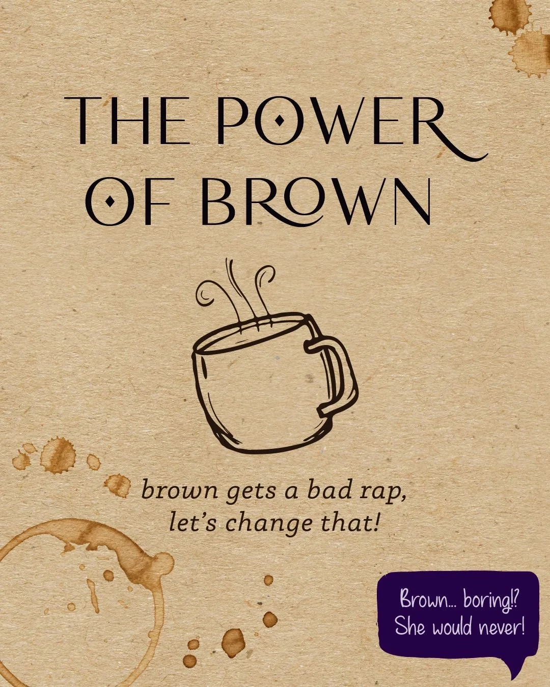 Brown might not be the &ldquo;flashy&rdquo; color, but it&rsquo;s the one that keeps everything together.

Sweet Bird Bakes&rsquo; espresso brown proves that even humble hues can make a brand look thoughtful, consistent, and totally put-together. 

W