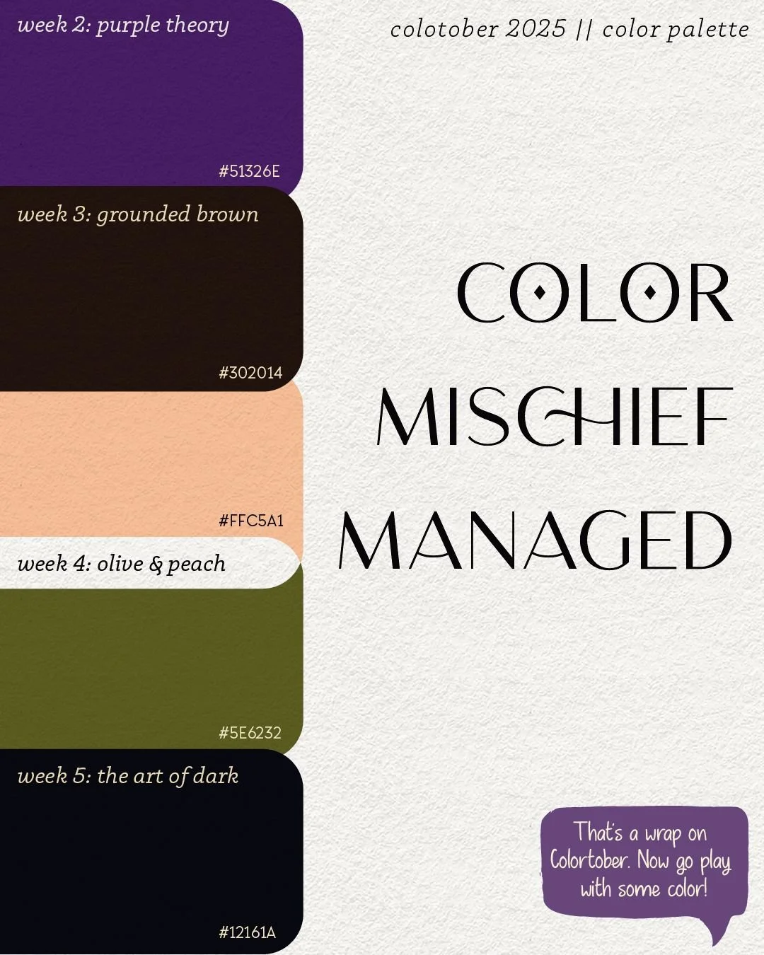 Color Mischief Managed. 🎨✨
That&rsquo;s a wrap on Colortober.

From bold brights to moody shadows, every hue had its own story &mdash; and y&rsquo;all showed up for every one of them.

One month, five palettes, and a whole lot of creative chaos late