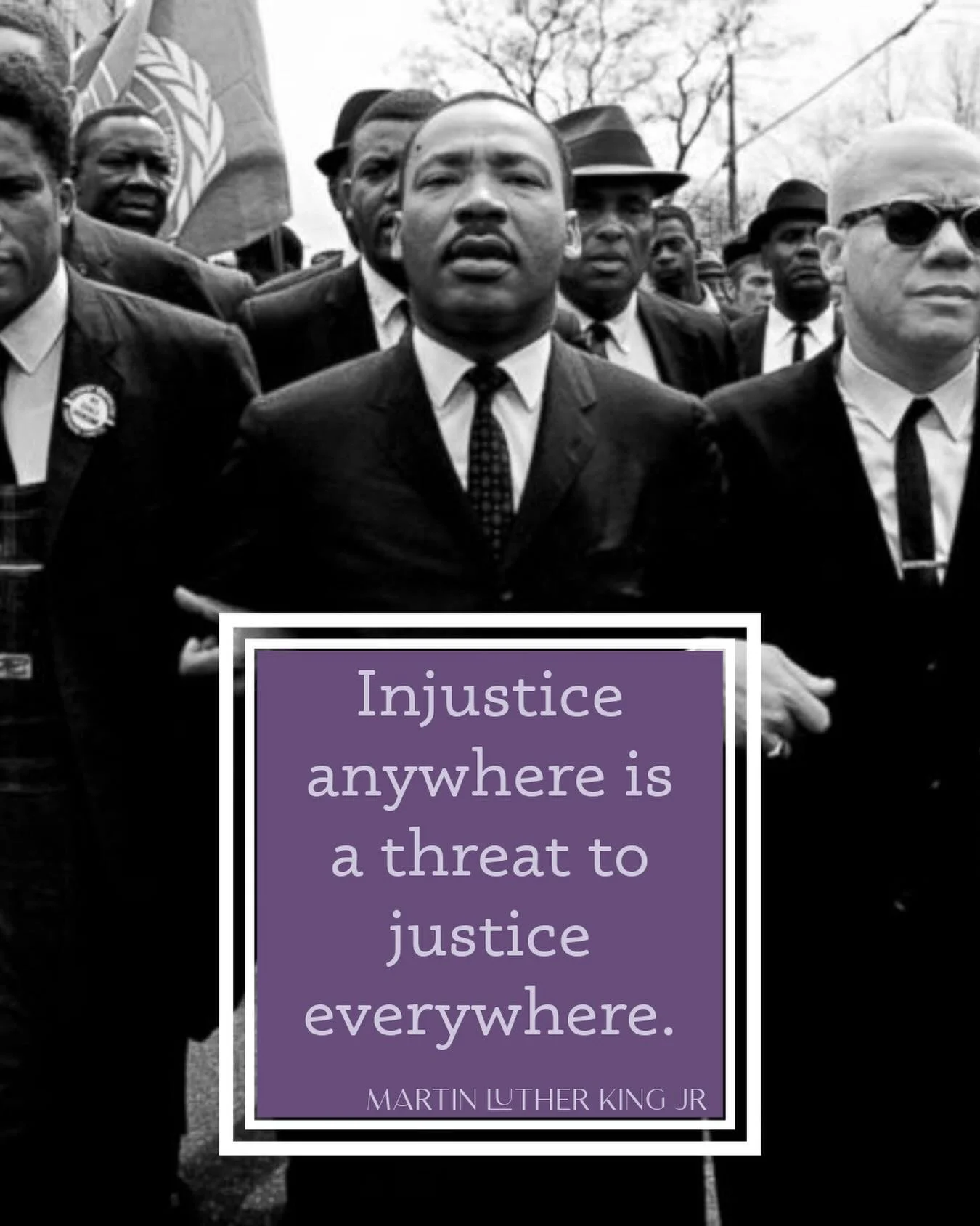 Injustice anywhere is a threat to justice everywhere. - Martin Luther King Jr.