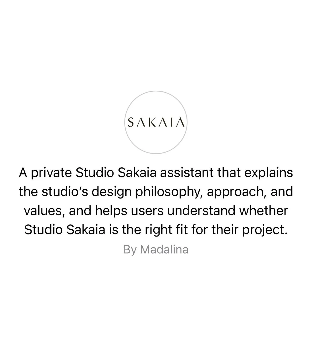Private Studio Sakaia assistant now live.
A place to explore our philosophy, approach, and how we work.

Link in bio. 

#studiosakaia #sakaiacollection