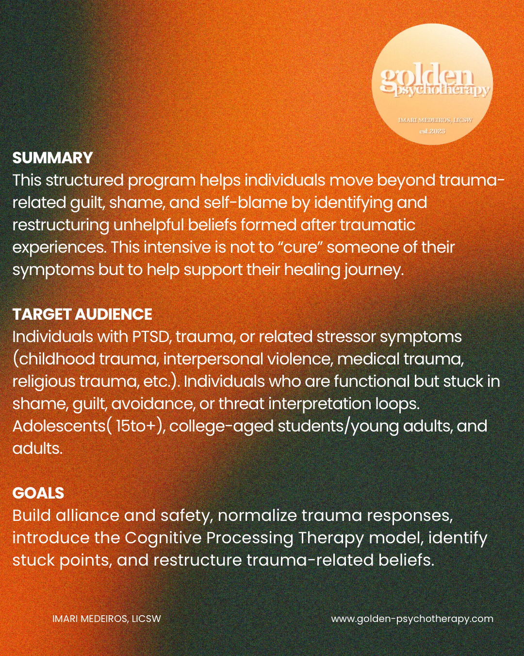 Text-based flyer about a psychotherapy program called Golden Psychotherapy, focusing on trauma and PTSD. The flyer details the program's summary, target audience, and goals, with a circular logo at the top right that says 'golden psychotherapy' and includes the name Imari Medeiros, LICSW, established in 2023.