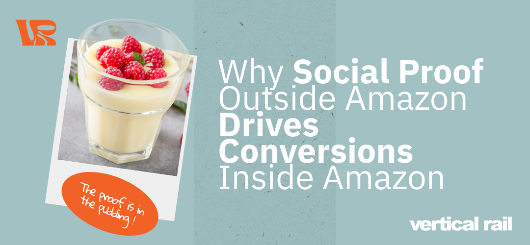 Why Social Proof Outside Amazon Drives Conversions Inside Amazon