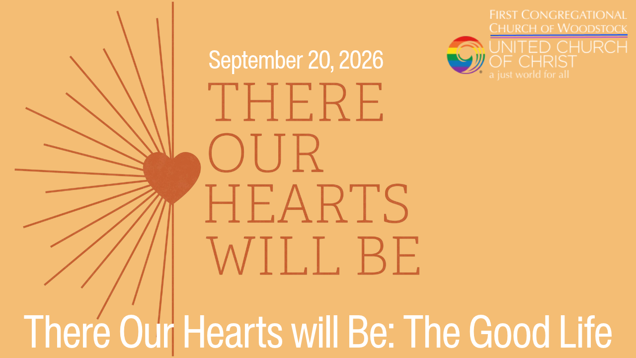 There Our Hearts Will Be: The Good Life.