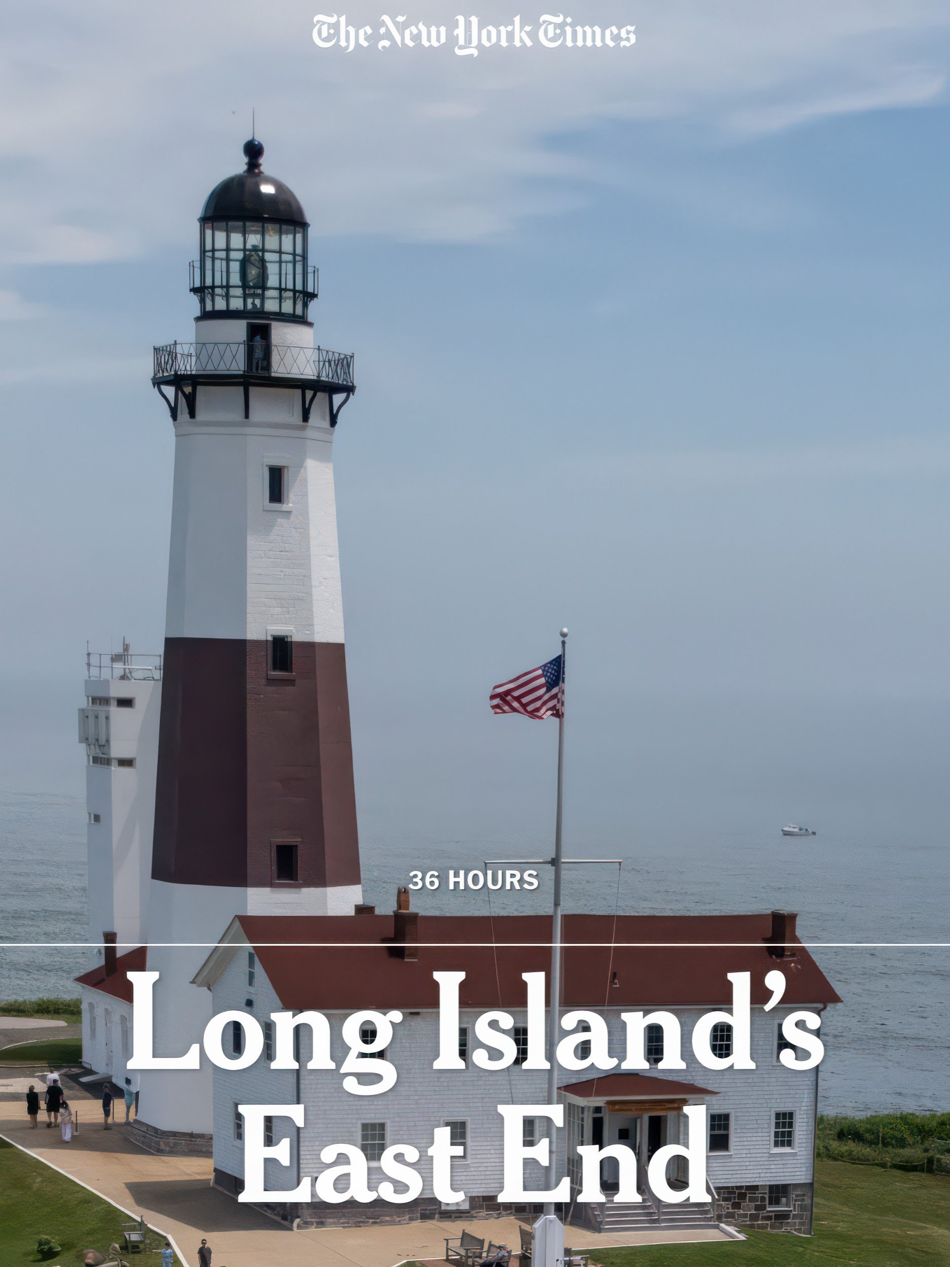 36 Hours on Long Island’s East End