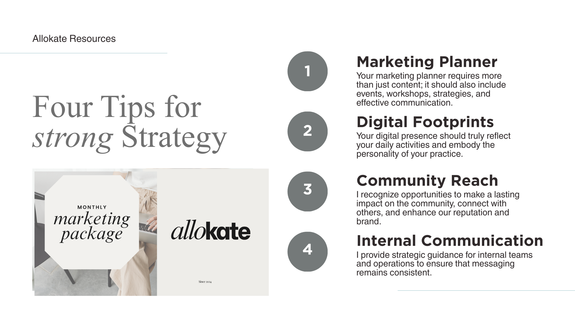 Slide titled 'Four Tips for strong Strategy' with a section for 'Allokate Resources'. The slide lists four strategies with bullet points labeled 1 to 4: 1. Marketing Planner, 2. Digital Footprints, 3. Community Reach, 4. Internal Communication. The slide also includes a promotional graphic for a monthly marketing package from Allokate.