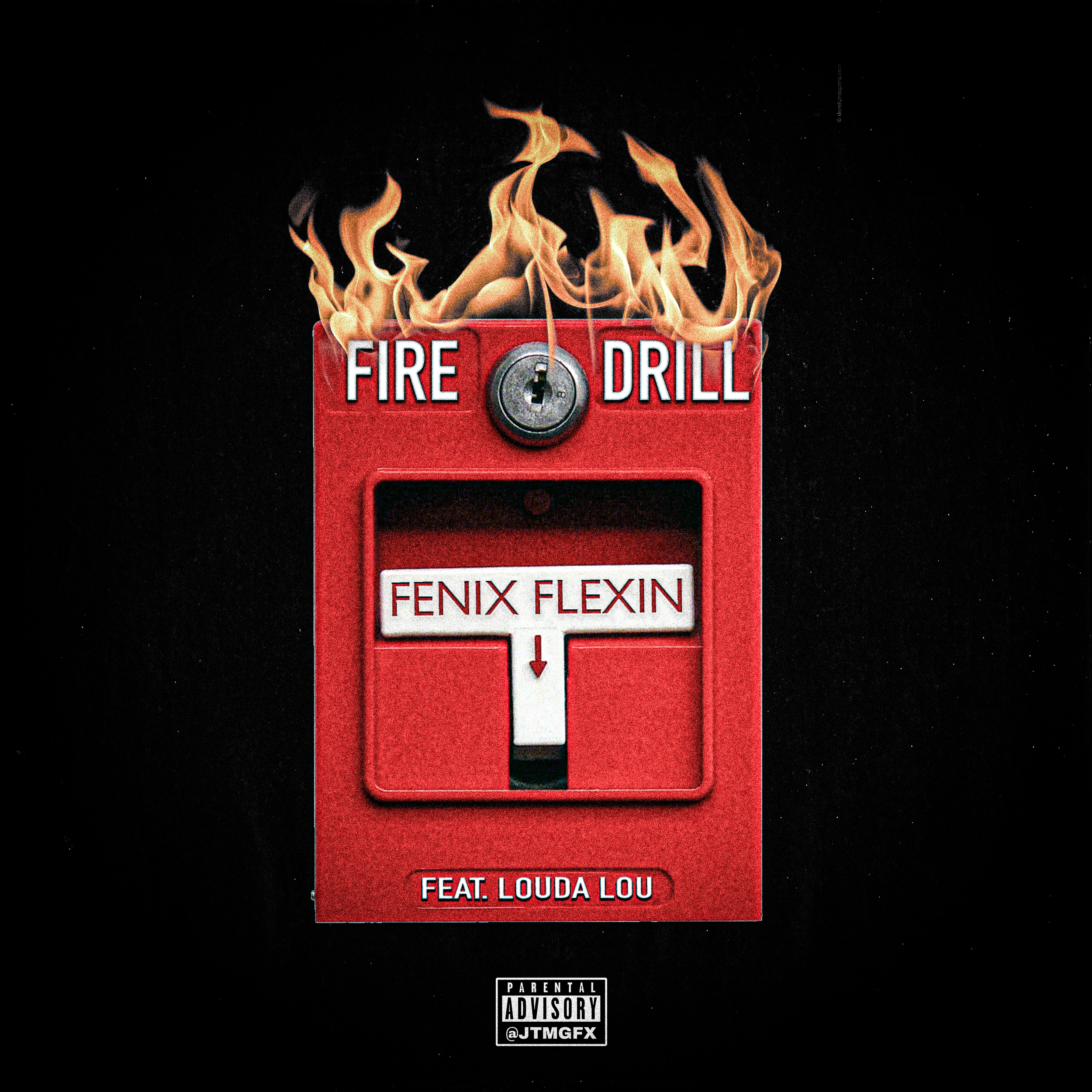 A red fire alarm box with a small flame emerging from the top, labeled 'FIRE DRILL' and 'FENIX FLEXIN' with an arrow pointing down. Text at the bottom indicates 'FEAT. LOUDA LOU' and a parental advisory label.