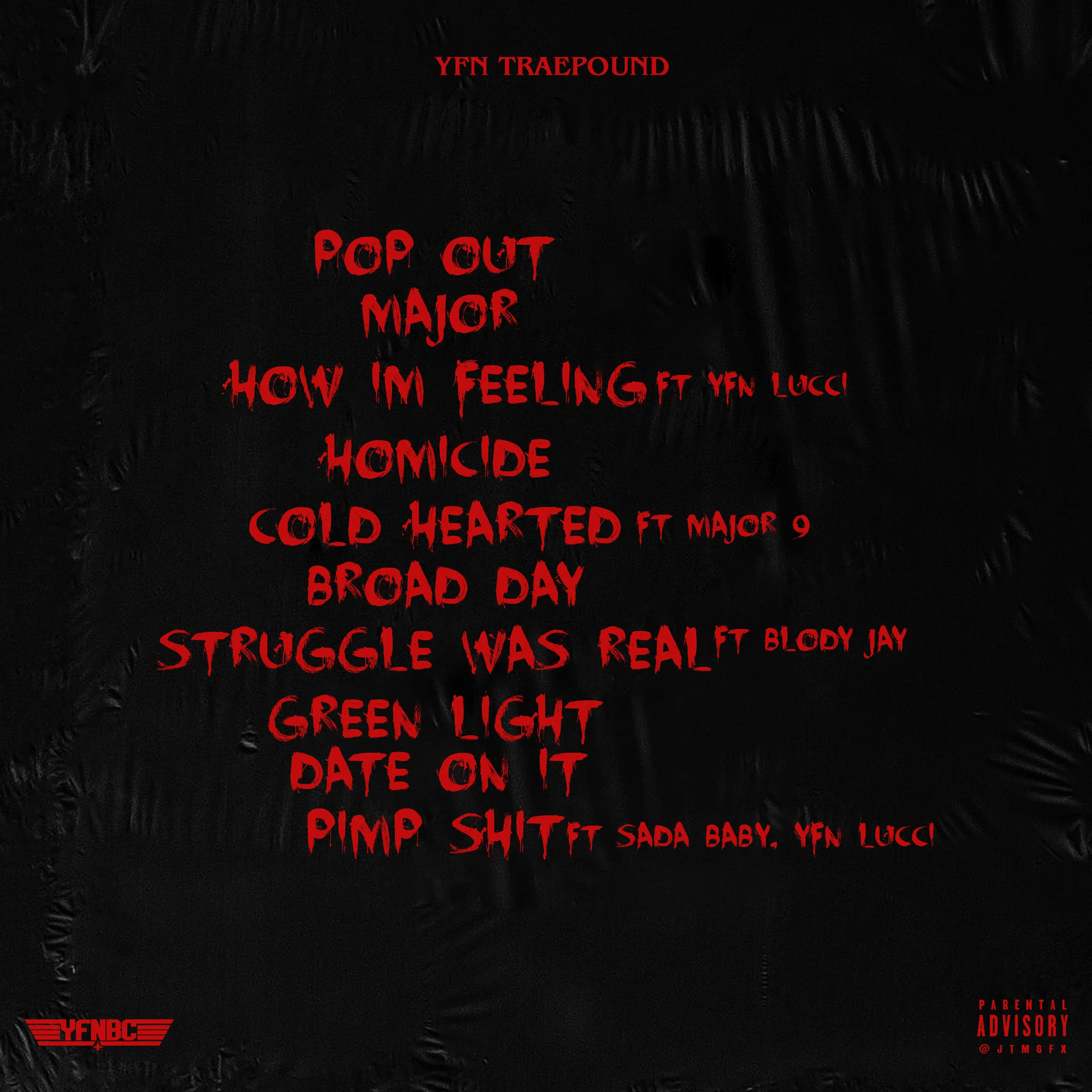 Black background with red textured text listing song titles and featuring artists, including 'POP OUT MAJOR', 'HOW IM FEELING', 'HOMICIDE', 'COLD HEARTED', 'BROAD DAY', 'STRUGGLE WAS REAL', 'GREEN LIGHT', 'DATE ON IT', and 'PIMP SHIT'.