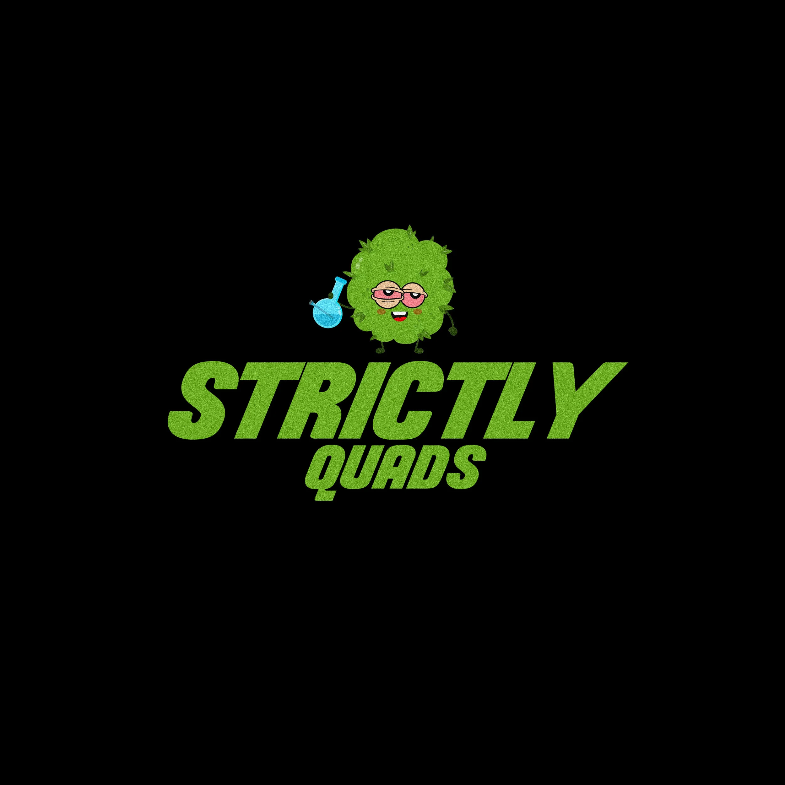 A cartoon green marijuana bud with glasses, holding a blue beaker, above the text 'Strictly Quads' in bold green letters on a black background.