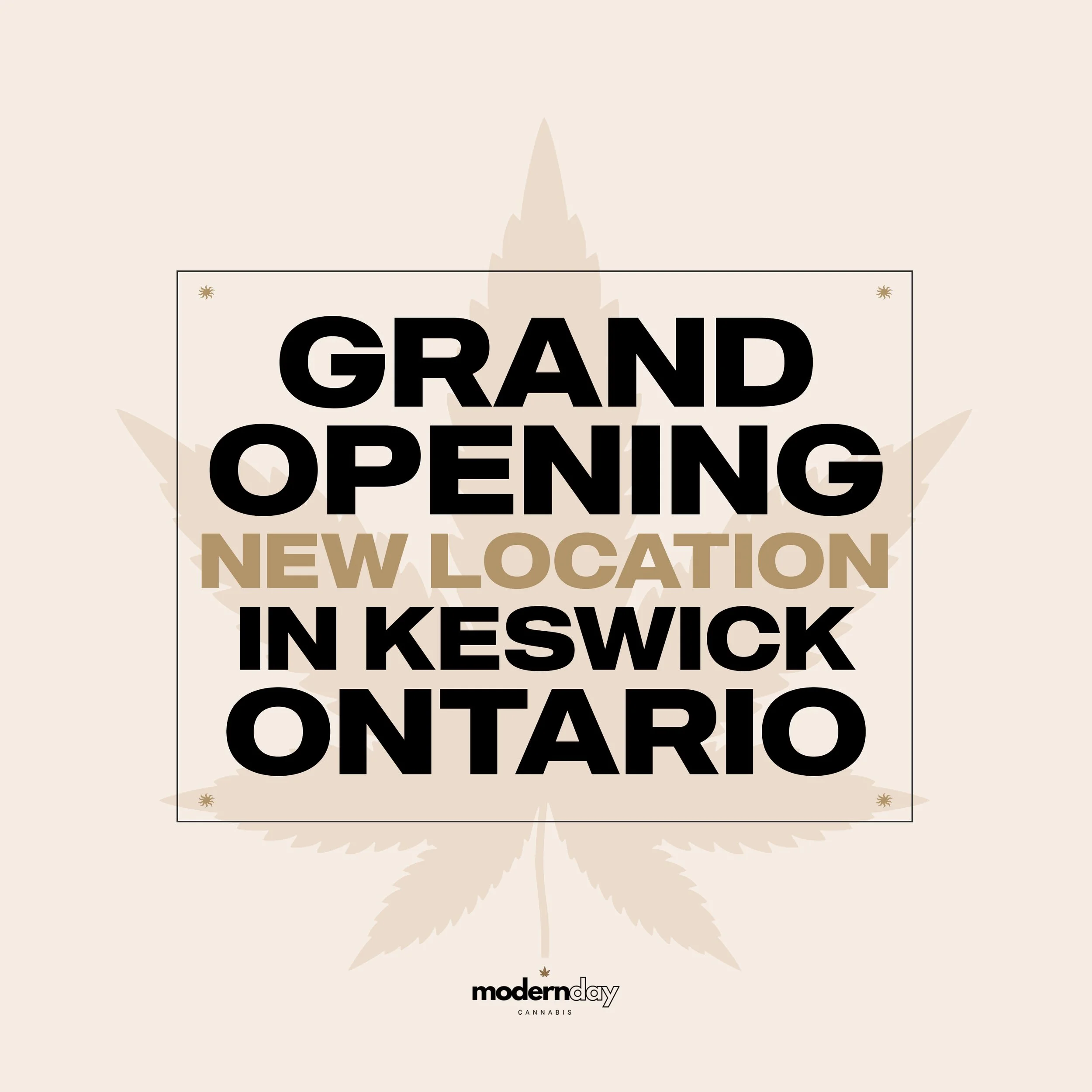 Announcement poster for a grand opening of a new cannabis dispensary in Keswick, Ontario, with a large cannabis leaf in the background and text highlighting the new location.