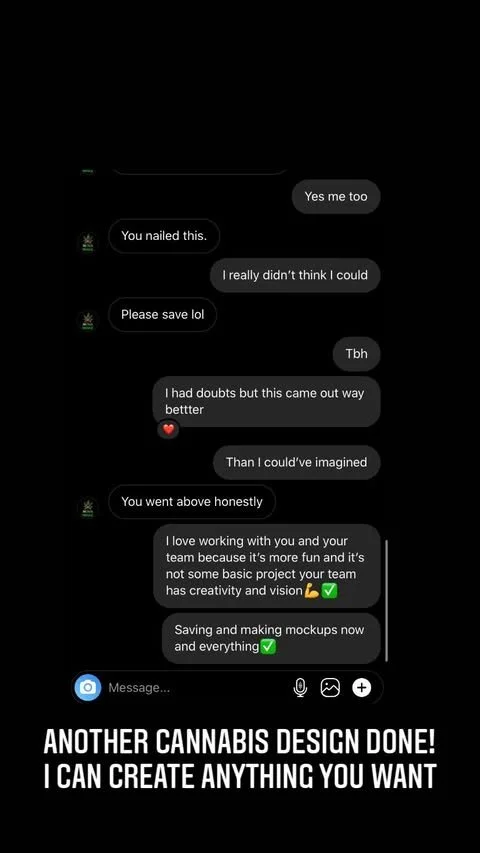 Screenshot of a text message conversation about creating a cannabis design, with message comments about team collaboration and mockup work, ending with a promotional message at the bottom: "Another cannabis design done! I can create anything you want