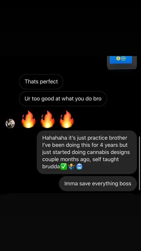Screenshot of a text conversation about practicing cannabis designs, accompanied by fire emojis and a small icon of a smiling face with a crown. The sender mentions they have been practicing for four years and recently started doing cannabis designs,