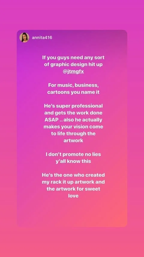 Instagram story with pink and purple gradient background promoting a graphic designer, mentioning @jtmgfx for music, business, and cartoon artwork, and praising the designer for professionalism and creating artwork for the user.
