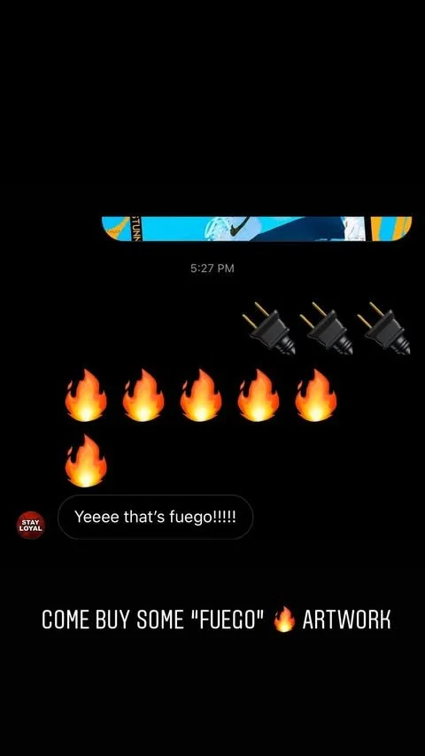 A text graphic with fire emojis, black electrical plug emojis, and a skateboard image, along with a caption in colloquial English 'Yeeeee that's fuego!!!!!' and an invitation to buy 'fuego' artwork.