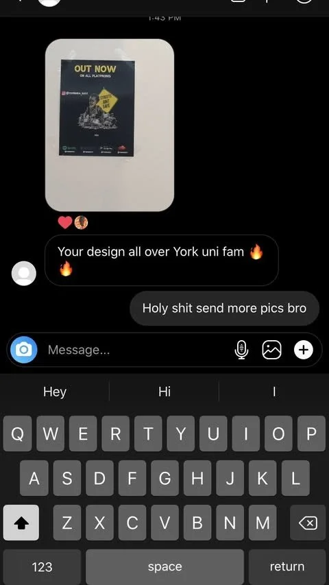 Screenshot of a messaging conversation with a picture of a poster or flyer at the top, and a chat below with messages saying 'Your design all over York uni fam' and 'Holy shit send more pics bro.'