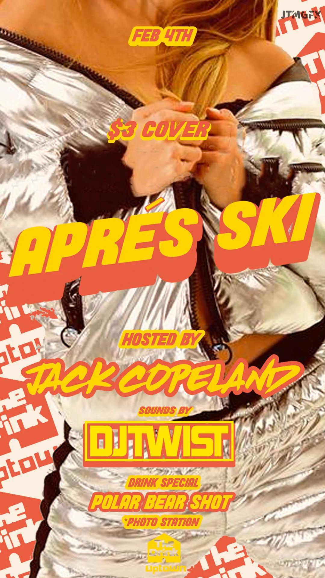 Event poster for 'Après Ski' hosted by Jack Copeland, with sounds by DJ Twist, and a Polar Bear Shot drink special. The poster features a person wearing a shiny silver jacket, with event date 'Feb 4th' and cover charge of $3.