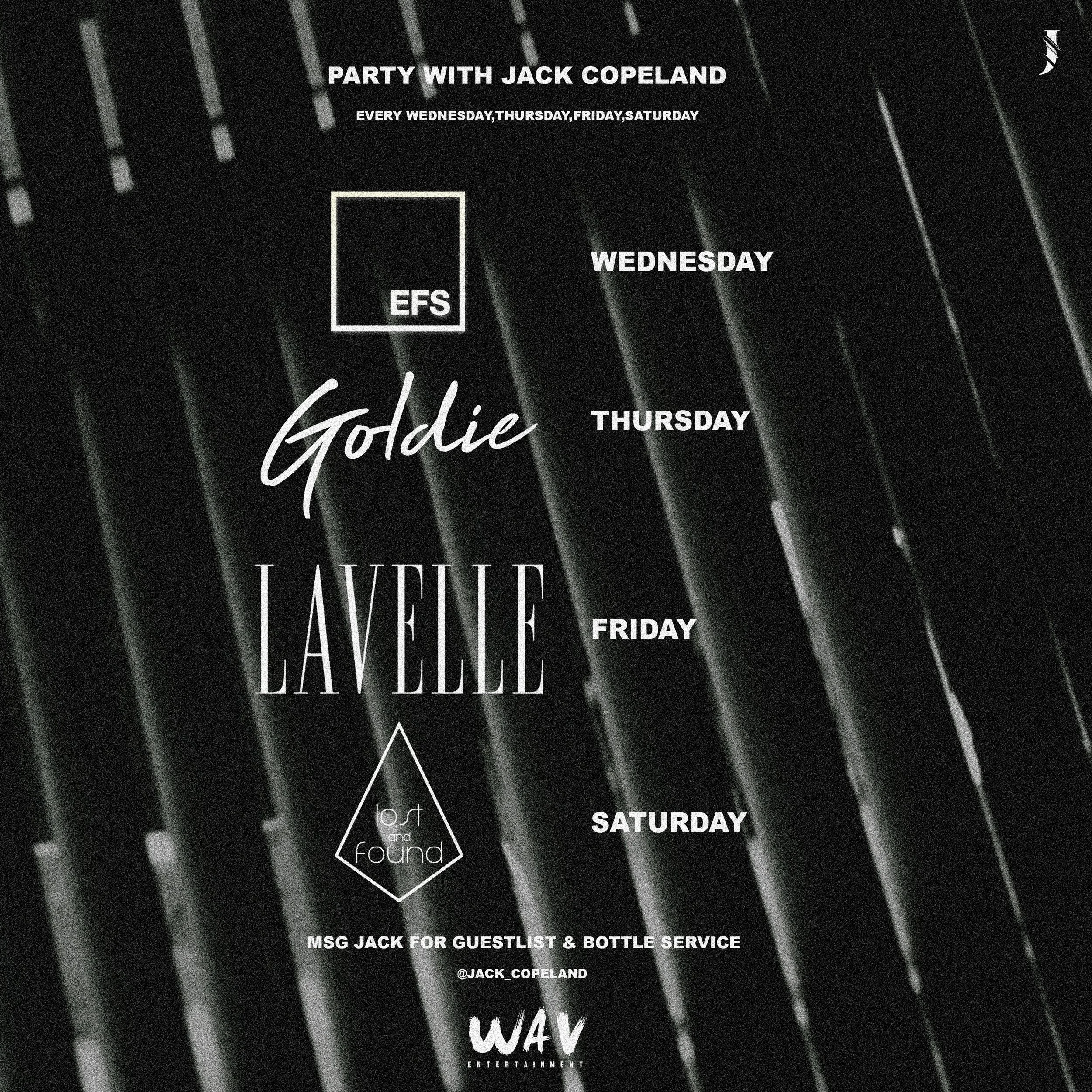 Flyer for a party with Jack Copeland featuring events on Wednesday, Thursday, Friday, and Saturday, with the names Goldie and LaVelle, and mentioning lost and found, MSG Jack for guest list and bottle service, and WAV Entertainment, set against a bla