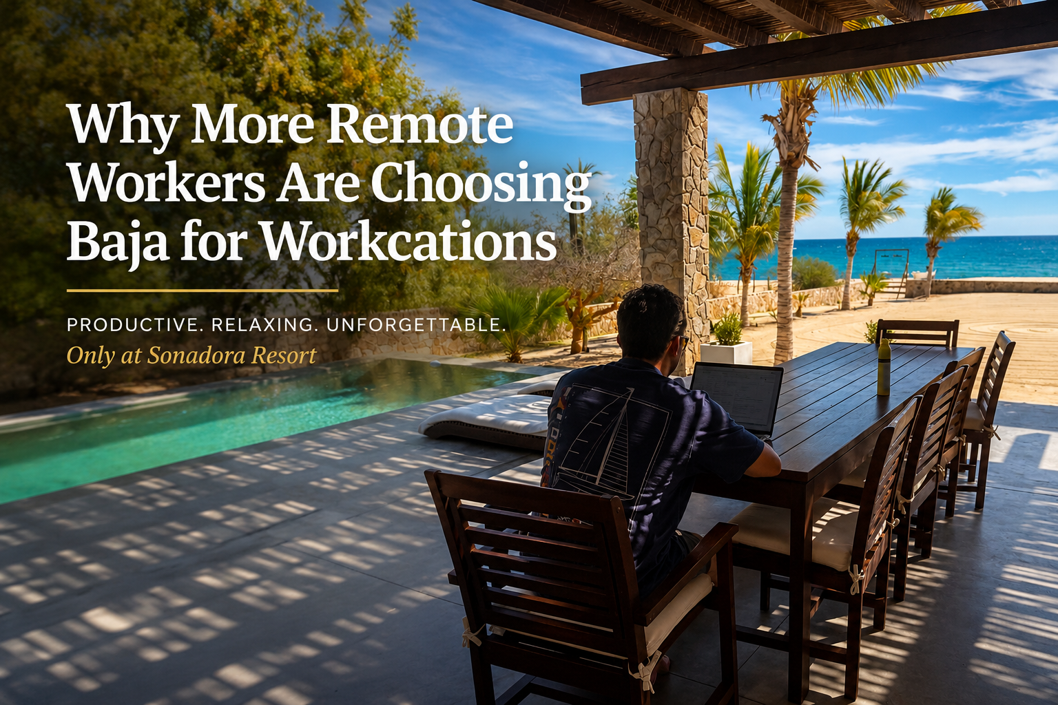 Why More Remote Workers Are Choosing Baja for Workcations