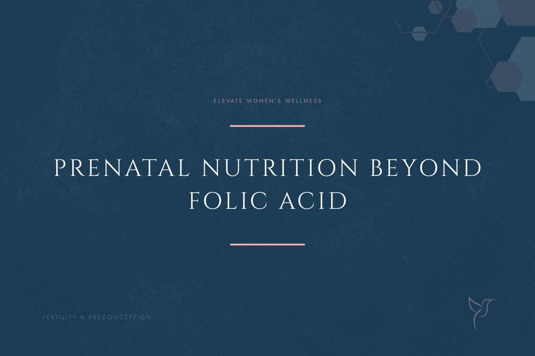 Prenatal Nutrition Beyond Folic Acid: What Your Baby Actually Needs