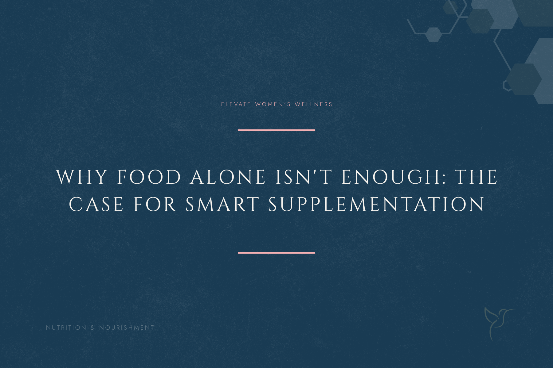 Why Food Alone Isn’t Enough Anymore: The Case for Smart Supplementation