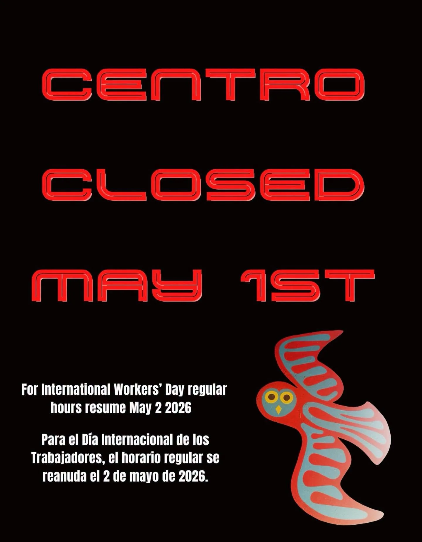 Hi everyone,

We will be closed at the start of the month in observance of International Workers&rsquo; Day.

Regular hours will resume on May 2. Thank you for your understanding!

Hola a todxs,

Estaremos cerrados al inicio del mes en conmemoraci&oa