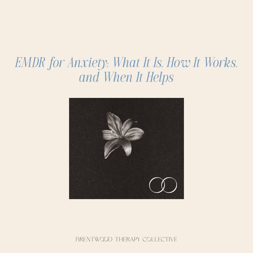 EMDR for Anxiety: What It Is, How It Works, and When It Helps