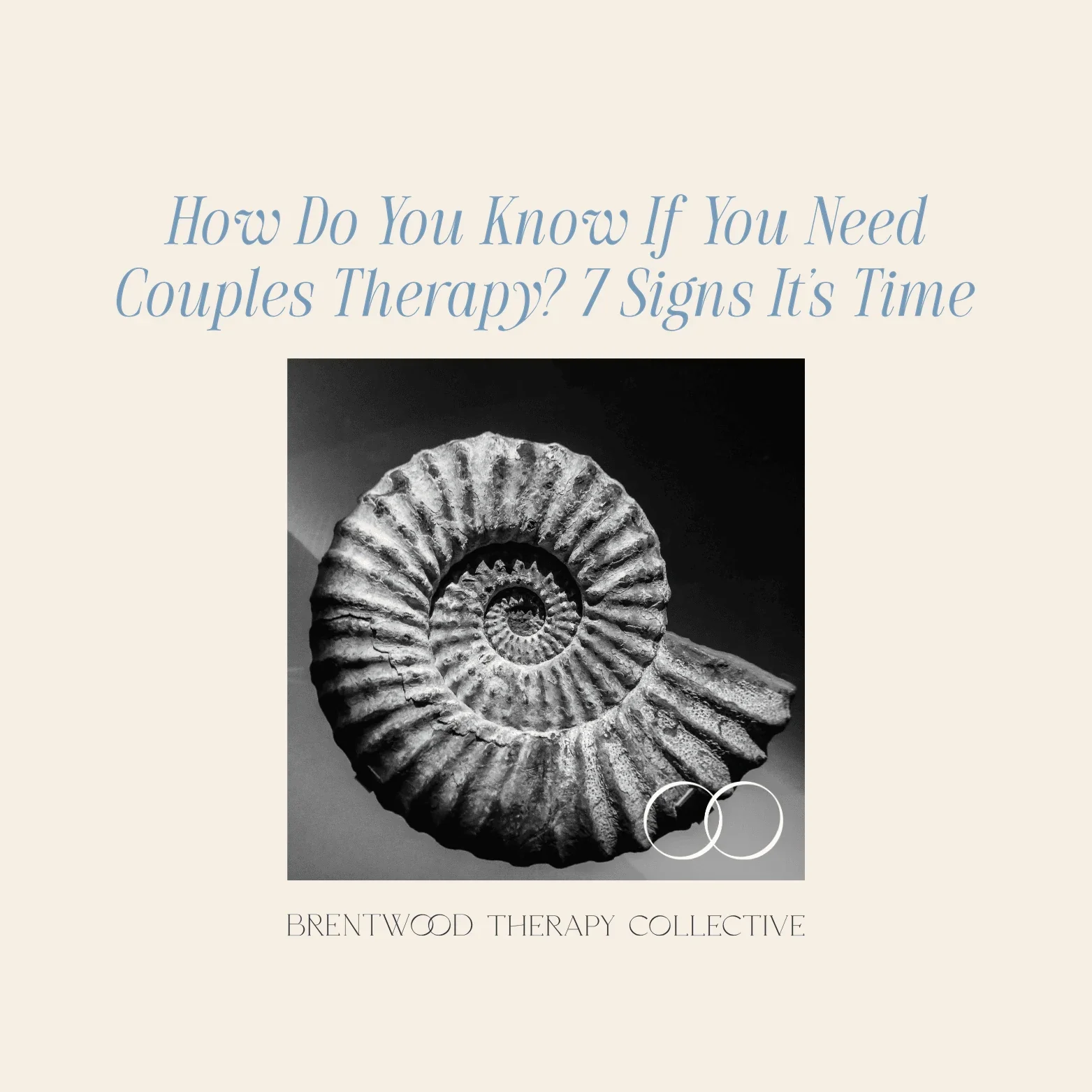 How Do You Know If You Need Couples Therapy? 7 Signs It's Time