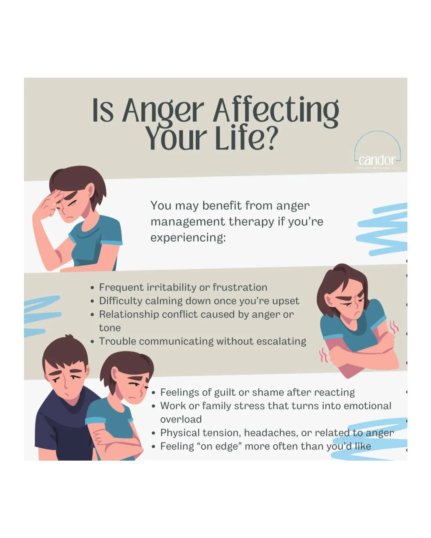 Anger is often rooted in stress, pain, and unmet needs.

Candor Therapy Network&rsquo;s Virtual Anger Management Support Group begins March 9 at 4pm, offering practical tools and real support&mdash;right from home.
 
Limited to 8 participants. Insura