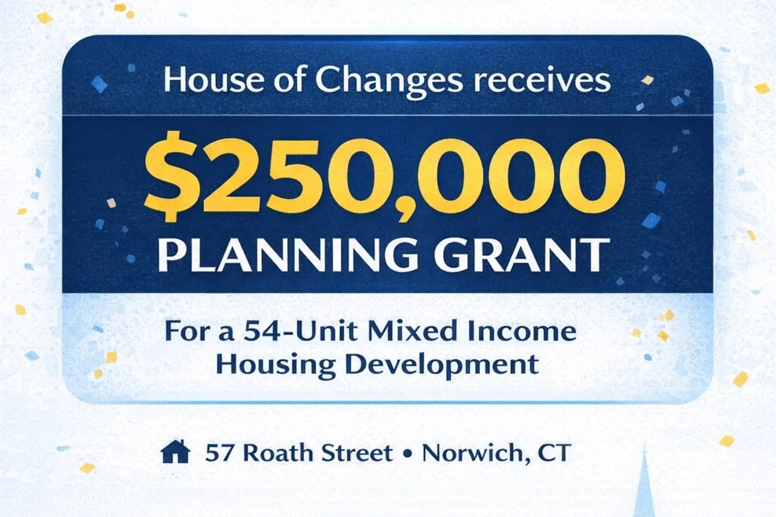 House of Changes Awarded $250,000 Planning Grant for 54-Unit Mixed Income Housing Development in Norwich