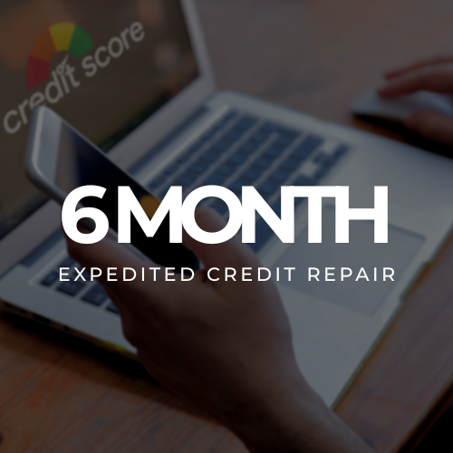 6 Month Expedited Credit Repair Service