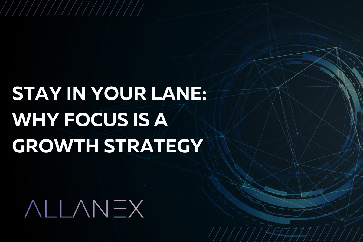 Stay in Your Lane: Why Focus is a Growth Strategy