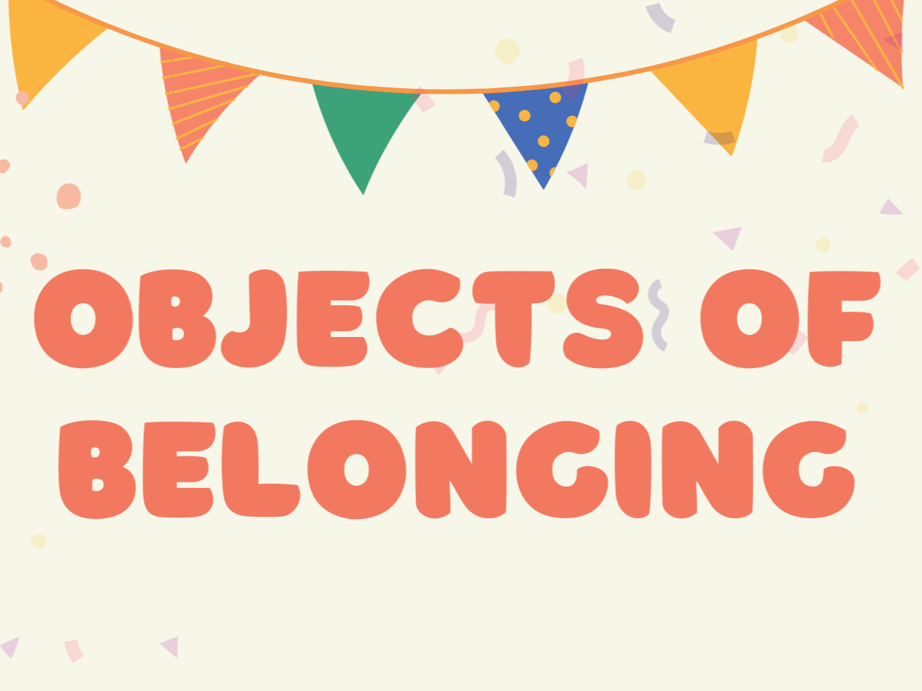 Objects of Belonging