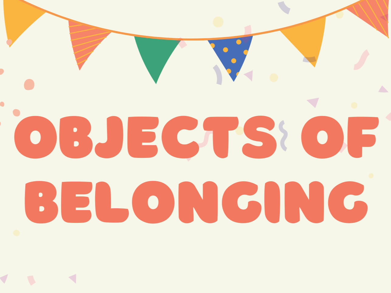 Objects of Belonging: Opening Reception