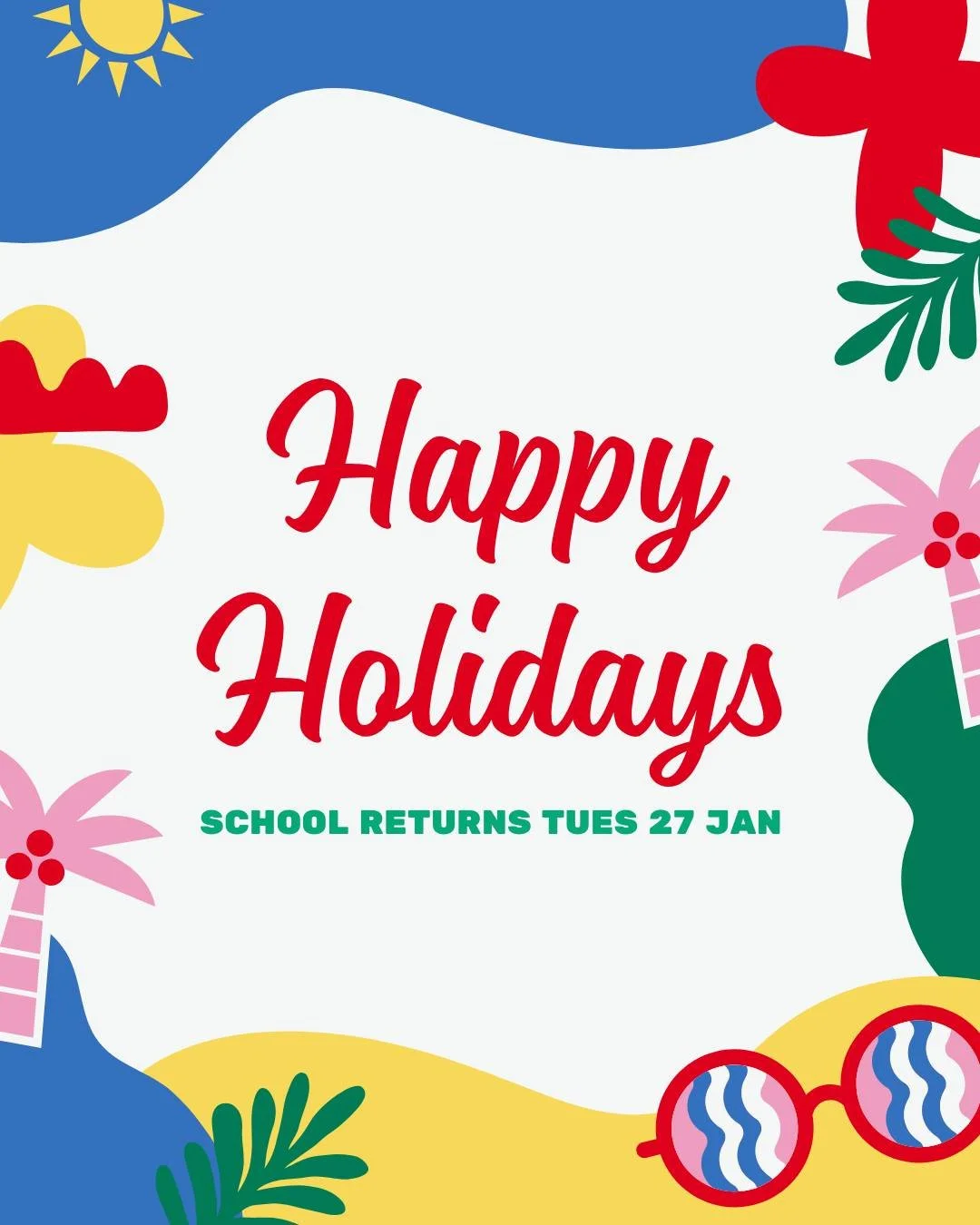 School&rsquo;s out! Wishing everyone a safe, happy and fun-filled summer break. We look forward to welcoming you all back on Tuesday, 27 January. ☀️🏖️