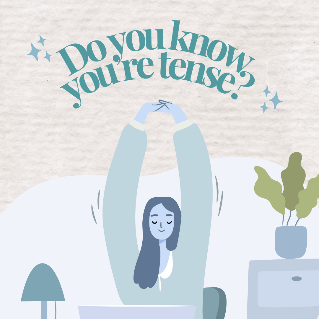 Do you know you’re tense?