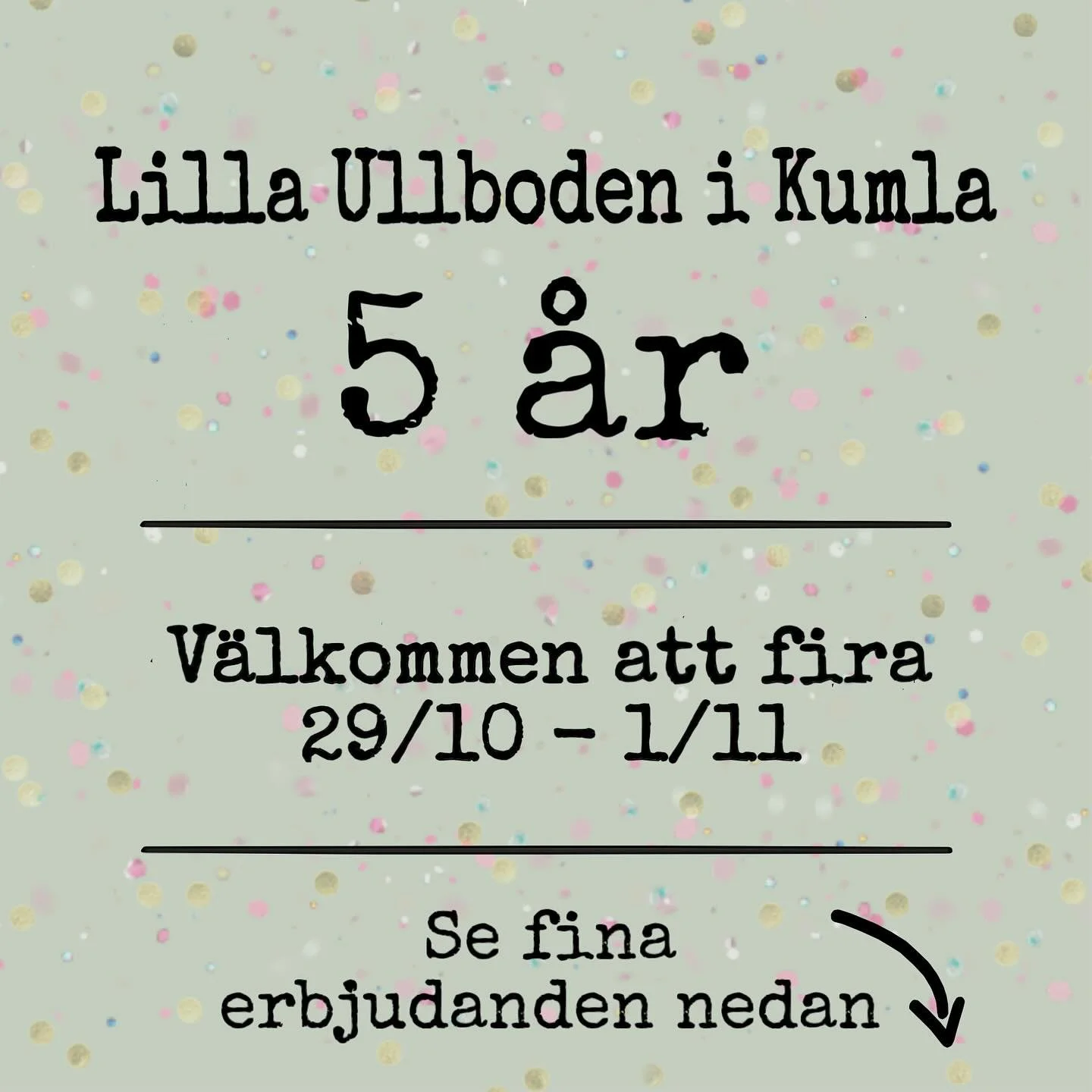 Välkomna att fira 5 härliga år med mig och min lilla butik! Det är alla ni som gör boden och inspirerar mig att utveckla den framåt💞
Tack för det💞
Passa på att ta del av specialerbjudanden under vecka 44: