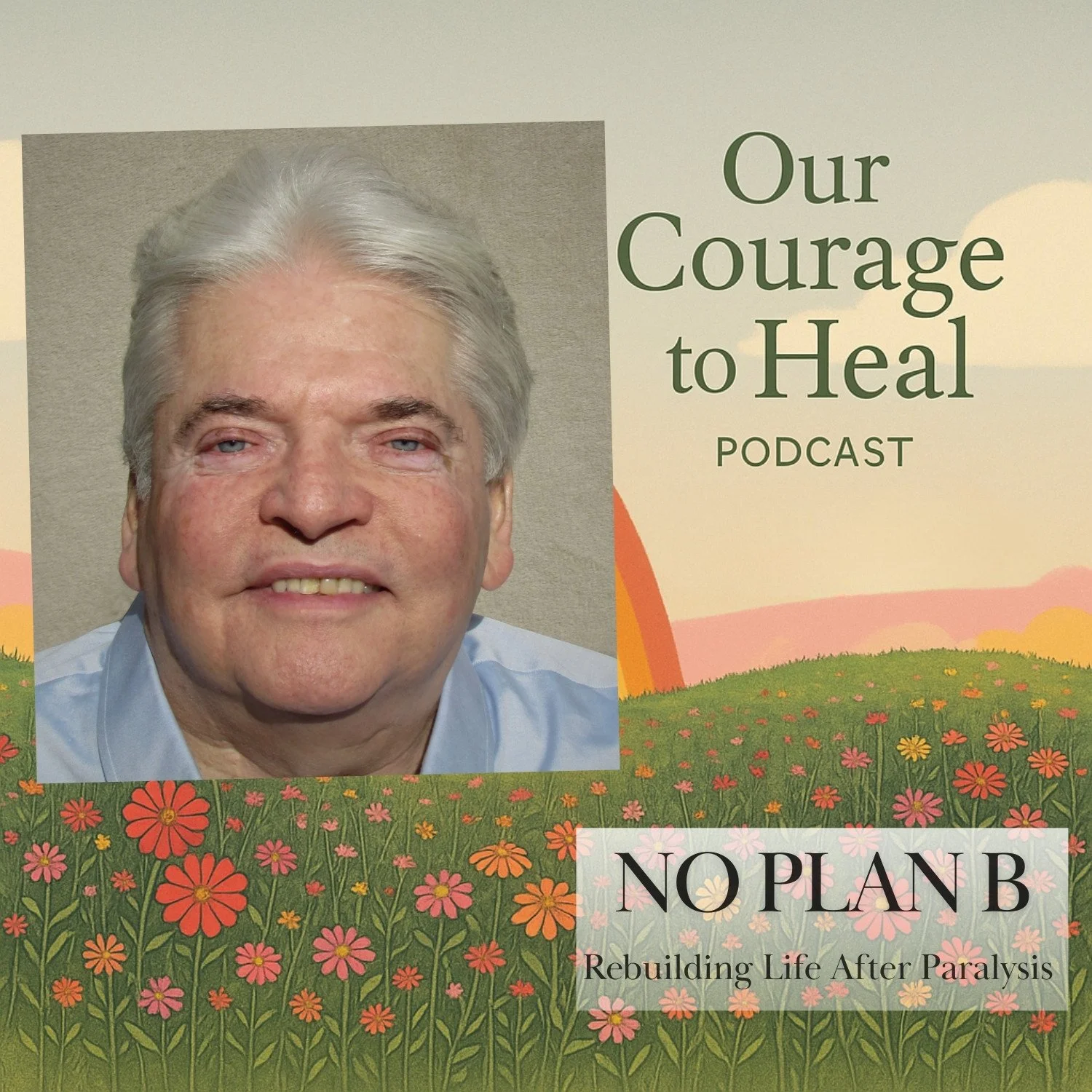 022: Rebuilding Life After Paralysis: “No Plan B, Why Not?” — Kenneth Kunken