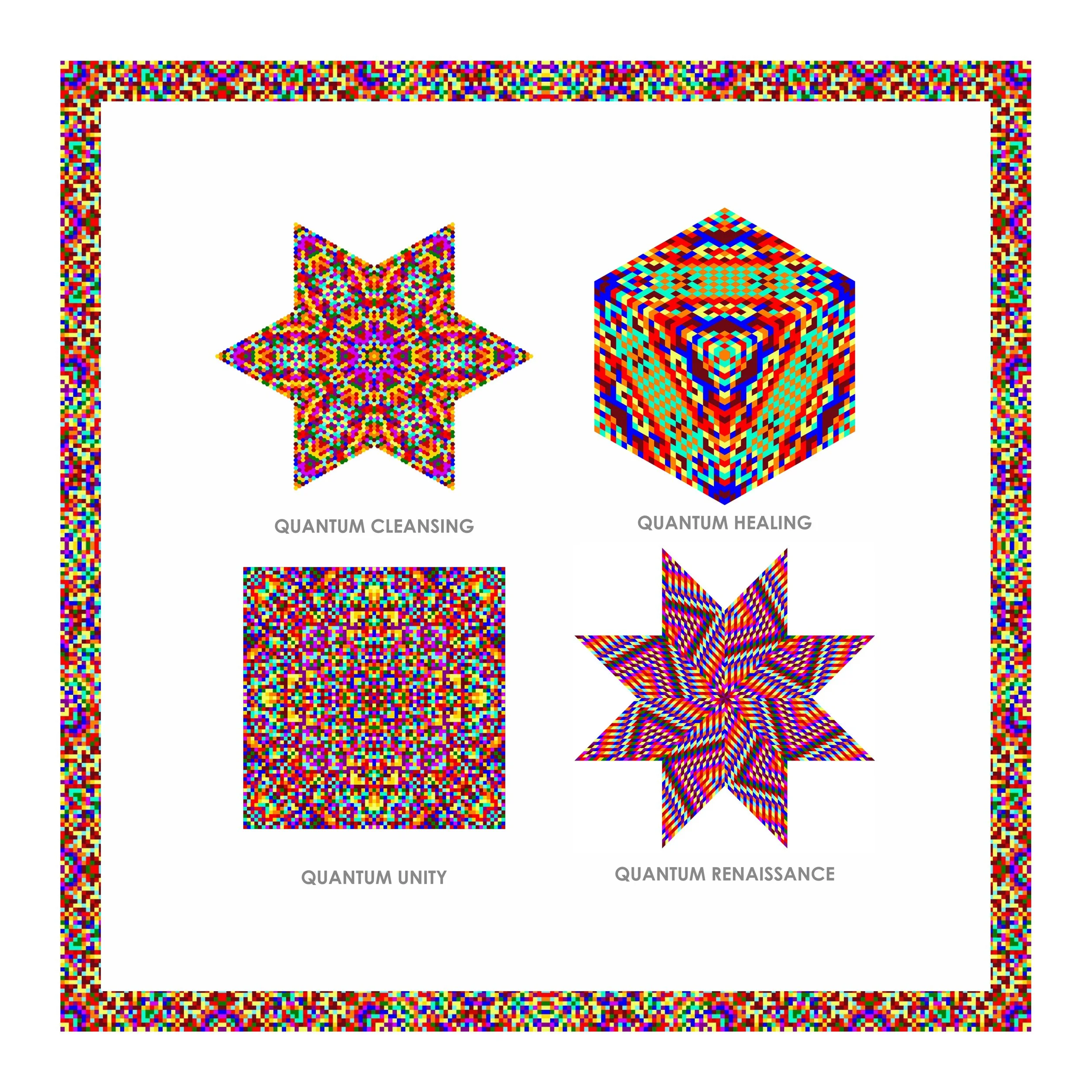 QUANTUM CLEANSING, QUANTUM HEALING, QUANTUM UNITY, QUANTUM RENAISSANCE