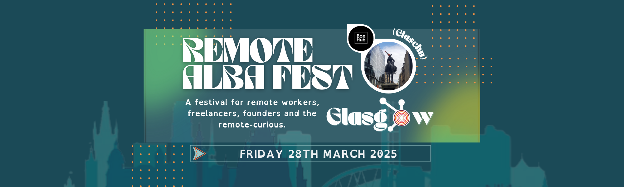 Digital banner advertising REMOTE ALBA FEST, a festival for remote workers, freelancers, founders, and remote-curious, taking place on Friday, March 28th, 2025 in Glasgow. The banner includes event logo, date, and location, with abstract cityscape background and design elements.