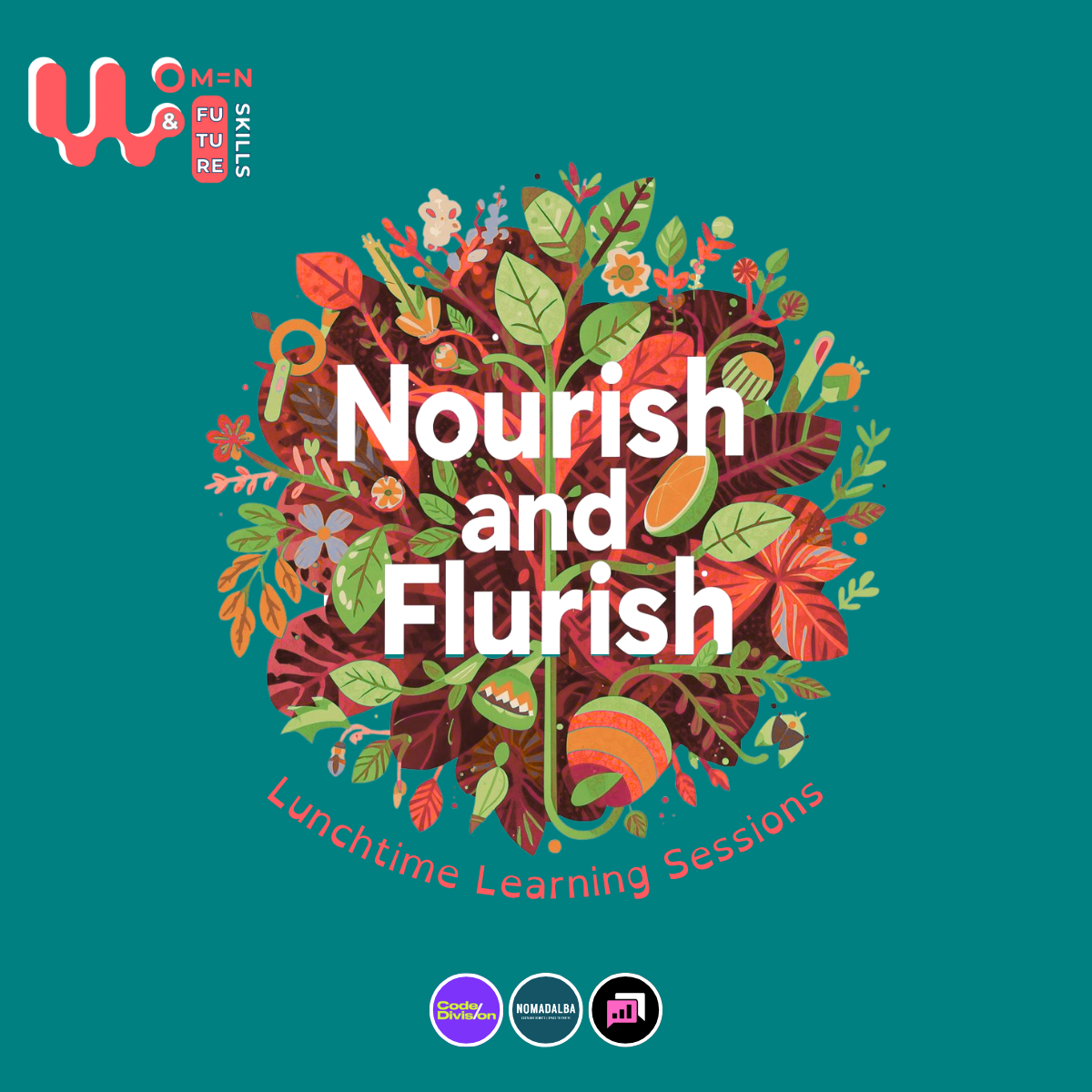 Colorful illustrated leaf and flower design with the text 'Nourish and Flurish' in large white letters, and 'Lunchtime Learning Sessions' in red curved around the bottom. Logos at the bottom.