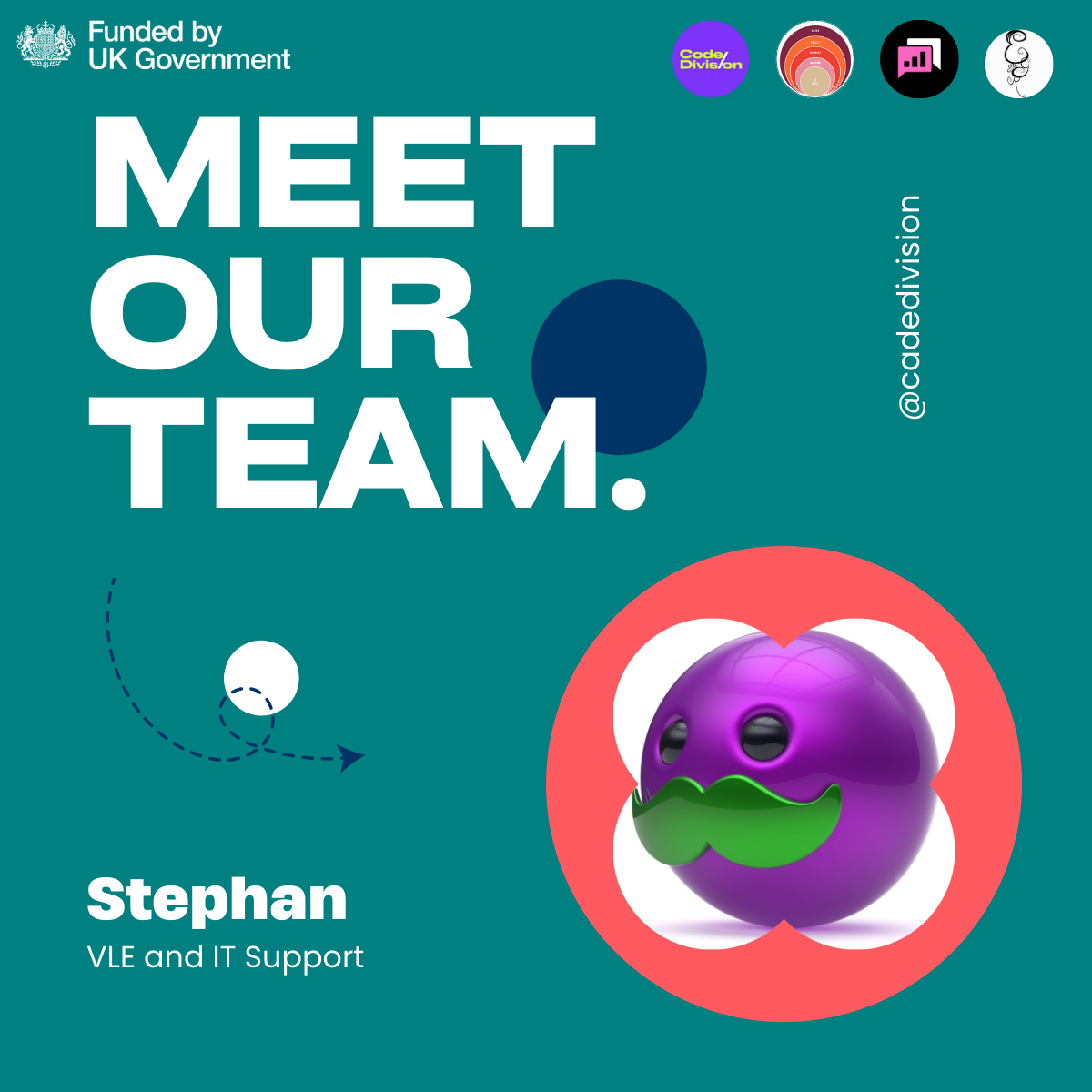 Graphic design poster with the text 'Meet Our Team' and a purple robot head with a green mustache, and the name 'Stephan, VLE and IT Support.' The poster is funded by the UK Government and includes an Instagram handle '@caddedivision' along with logos of various organizations at the top.