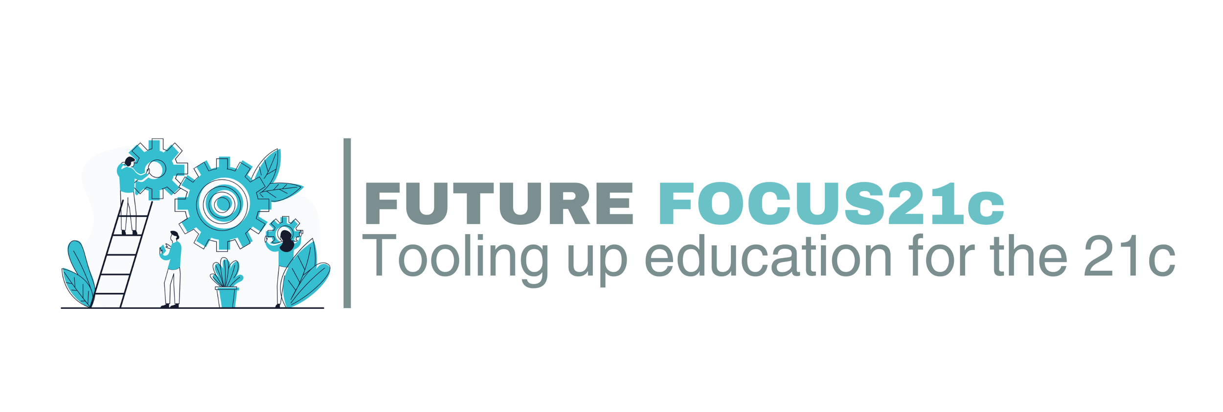 Illustration of people working with gears and plants, alongside text that reads "Future FOCUS21c: Tooling up education for the 21c".