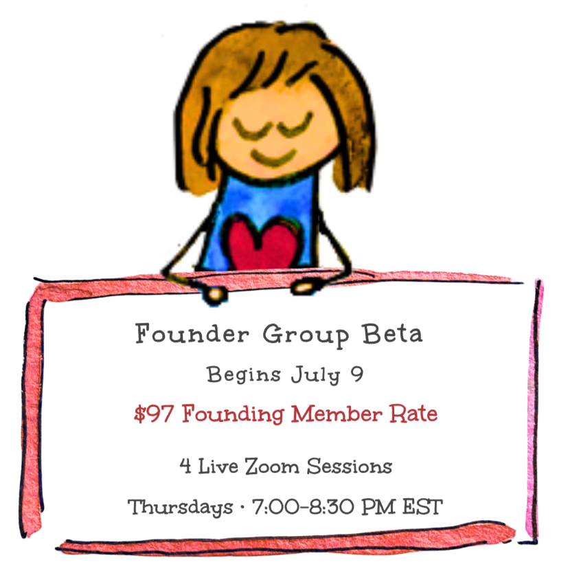 Drawing of a girl with brown hair and a blue shirt with a red heart, holding a sign promoting a founder group beta starting July 9 with a $97 fee, featuring four Zoom sessions on Thursdays from 7:00 to 8:30 PM EST.